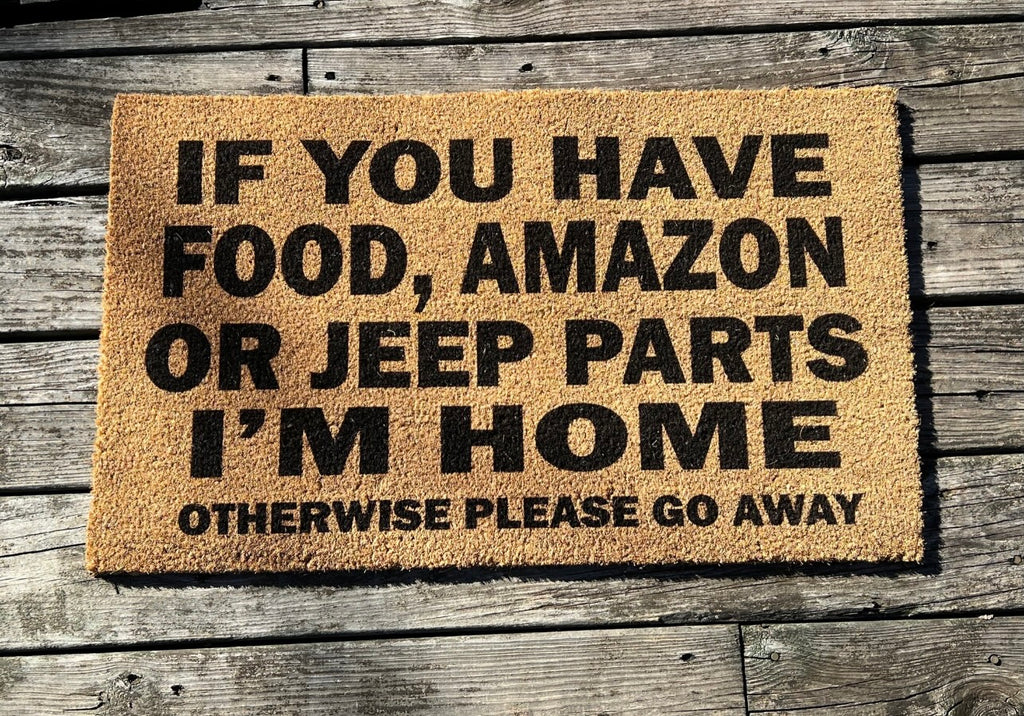 PRE ORDER If You Have Food, Amazon, Jeep Parts Front Door Rug Dirty Acres