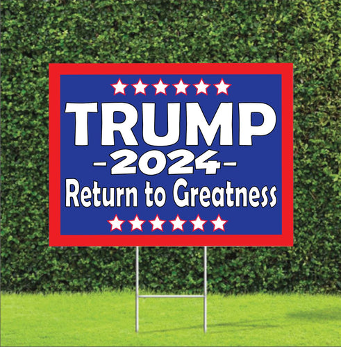 Trump 2024 Return to Greatness Election Yard Sign