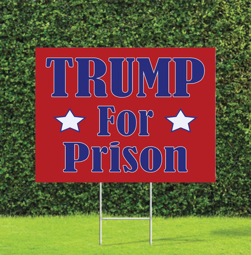 Trump for Prison 2024 Election Yard Sign