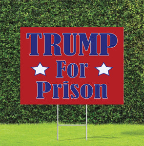 Trump for Prison 2024 Election Yard Sign