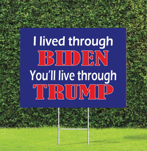 I Lived Through Biden You’ll Live Through Trump Yard Sign