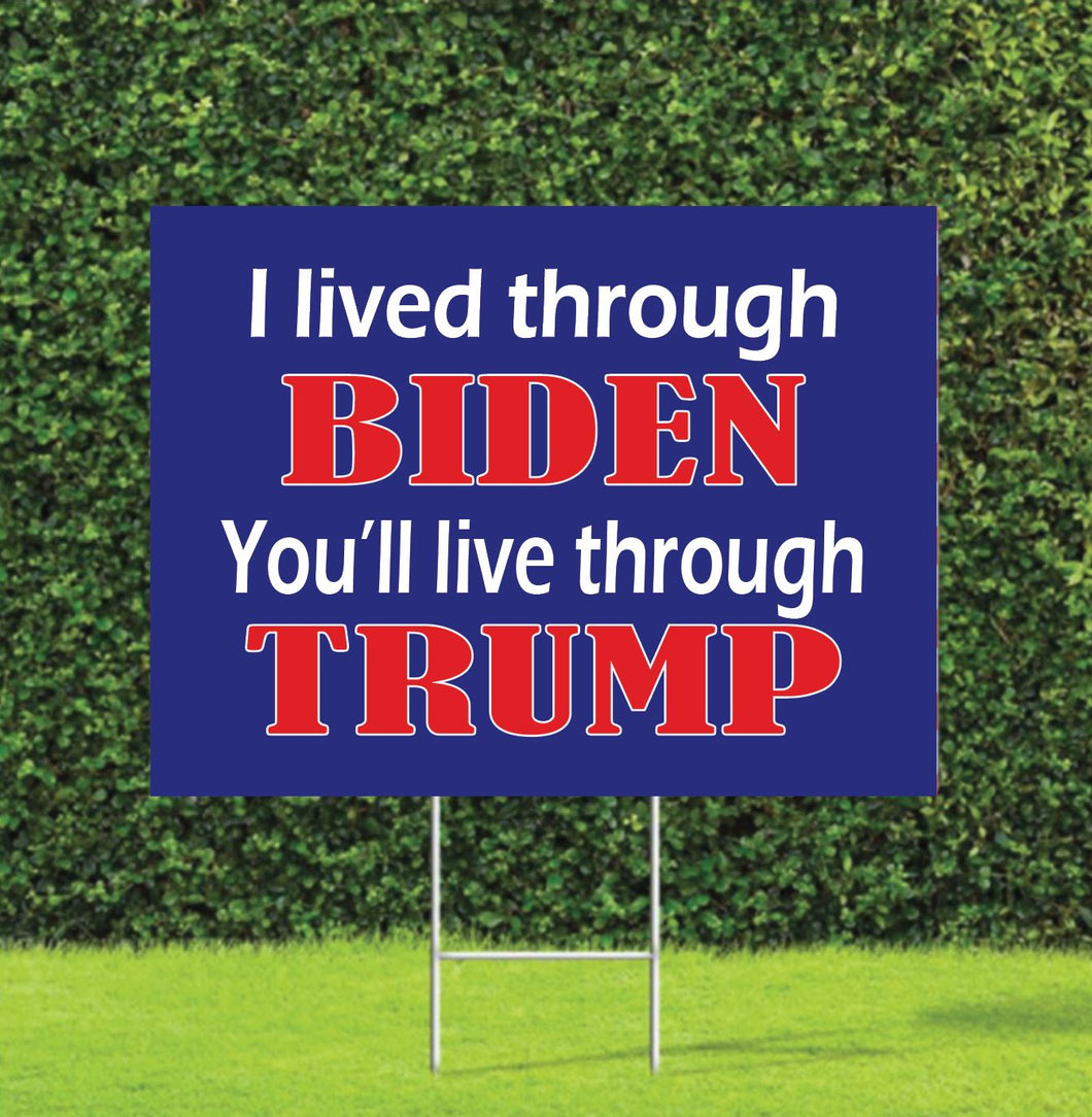 I Lived Through Biden You’ll Live Through Trump Yard Sign