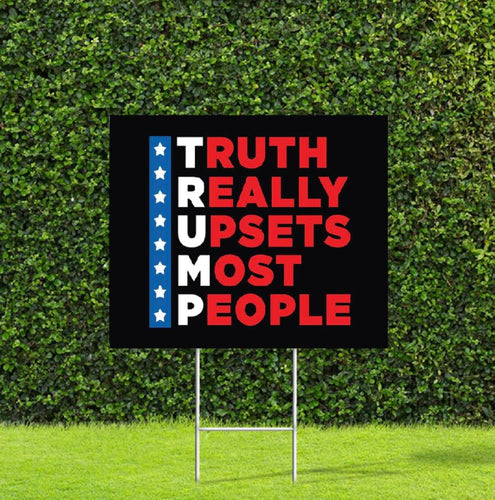 Truth Really Upsets Most People Trump 2024Yard Sign