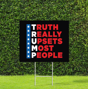 Truth Really Upsets Most People Trump 2024Yard Sign