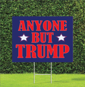 Anyone but Trump 2024 Election Yard Sign