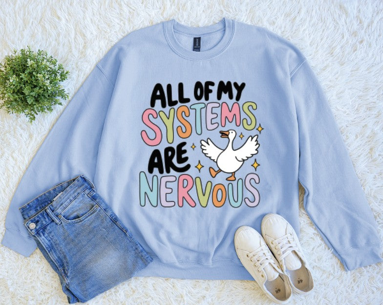 All of My Systems Are Nervous Sweatshirt