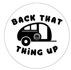 Back That Thing Up Trailer Camper White Spare Tire Cover