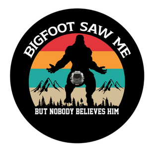 Bigfoot Saw Me But Nobody Believes Him Spare Tire Cover