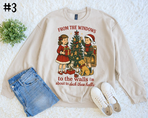 Deck the Halls from the Windows to the Walls Sweatshirt