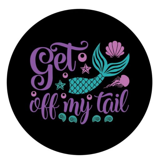 Get Off My Tail Mermaid Spare Tire Cover