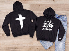 God is Big Enough Hoodie Sweatshirt
