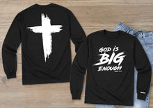 God is Big Enough Long Sleeve T-Shirt