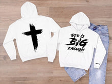 God is Big Enough Hoodie Sweatshirt