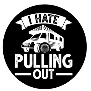 I Hate Pulling Out Motorcoach Spare Tire Cover