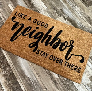 Like a Good Neighbor Stay Over There Funny Doormat Entrance Rug Welcome Mat