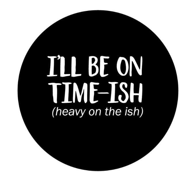 I'll Be On Time -Ish Heavy On The Ish Spare Tire Cover