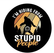 I'm Hiding From Stupid People Sasquatch Spare Tire Cover