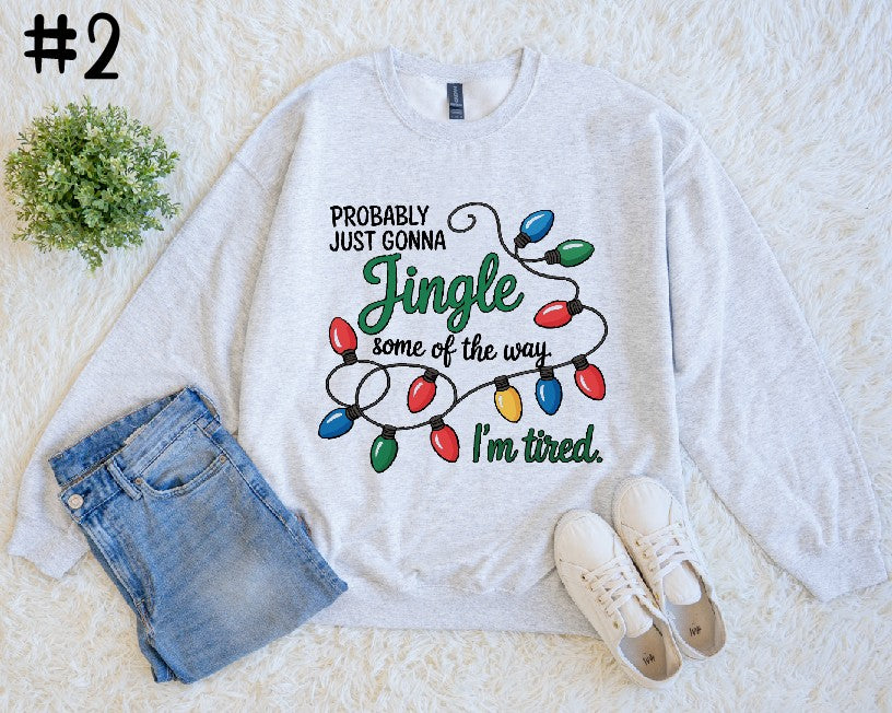 Probably Just Gonna Jingle Some of the Way Sweatshirt