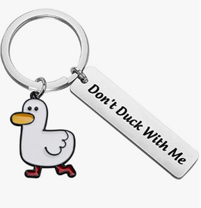 Don't Duck With Me Keychain