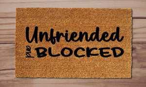 Unfriended and Blocked Funny Doormat Entrance Rug Welcome Mat