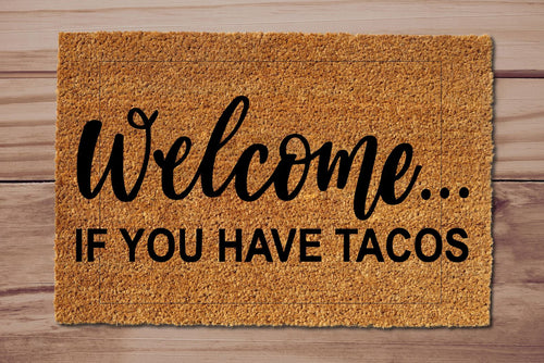 Welcome... If You Have Tacos Funny Doormat Entrance Rug Welcome Mat