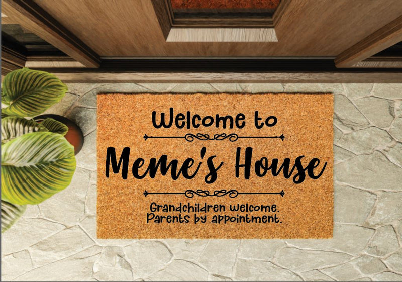 Welcome to Meme's House Grandchildren Welcome Parents By