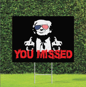 You Missed Trump Rally Fist Election Yard Sign