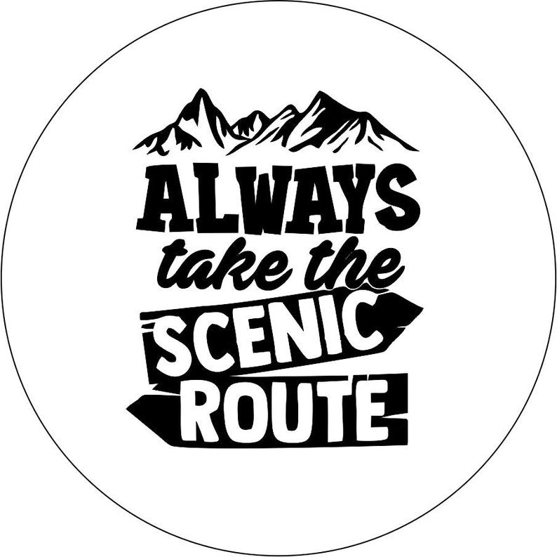 Always Take The Scenic Route Signs White Spare Tire Cover