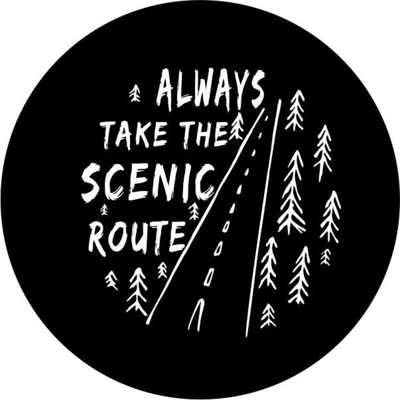 Always Take The Scenic Route Woods Black Spare Tire Cover