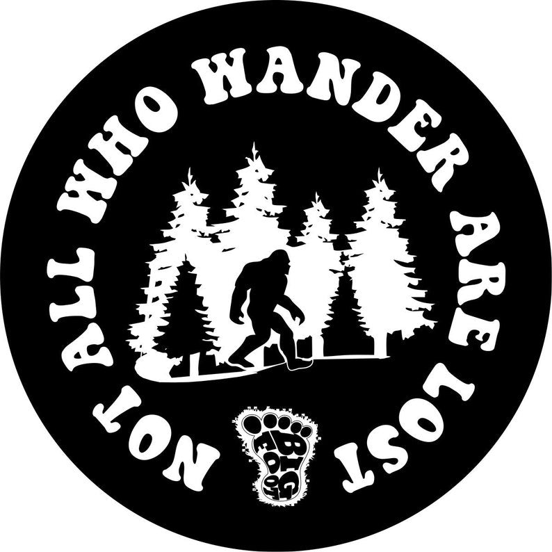 Bigfoot All Who Wander Are Not Lost Black Spare Tire Cover