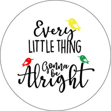 Every Little Thing Is Gonna Be Alright 2 White Spare Tire Cover