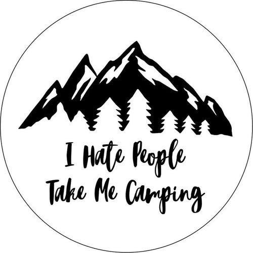 I Hate People, Take Me Camping White Spare Tire Cover