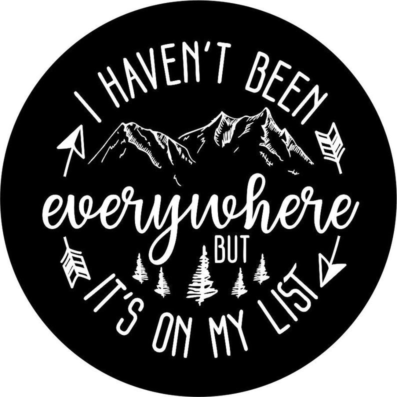I Haven't Been Everywhere Black Spare Tire Cover