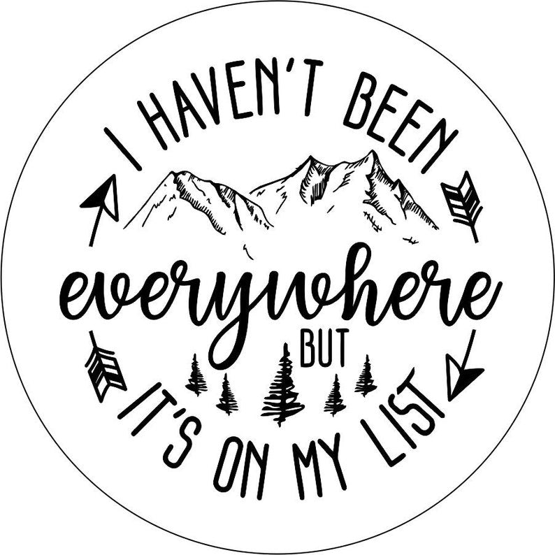 I Haven't Been Everywhere White Spare Tire Cover