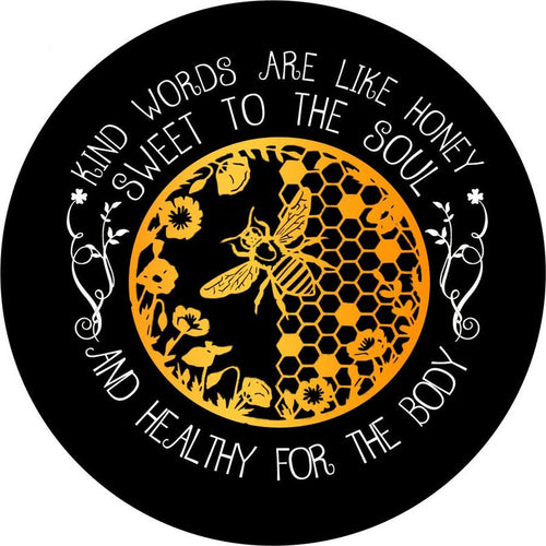 Kind Words Are Like Honey Bee Spare Tire Cover