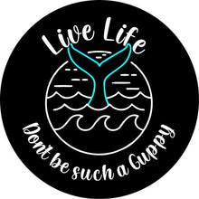 Live Life Don't Be A Guppy Mermaid Tail Black Spare Tire Cover