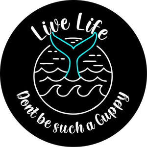 Live Life Don't Be A Guppy Mermaid Tail Black Spare Tire Cover
