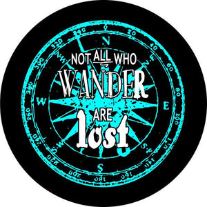 Not All Who Wander Are Lost Compass Black Background & Teal Spare Tire Cover