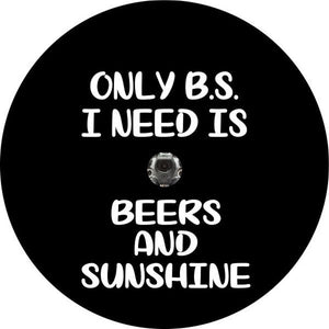 Only BS I Need Is Beer & Sunshine 1 Black