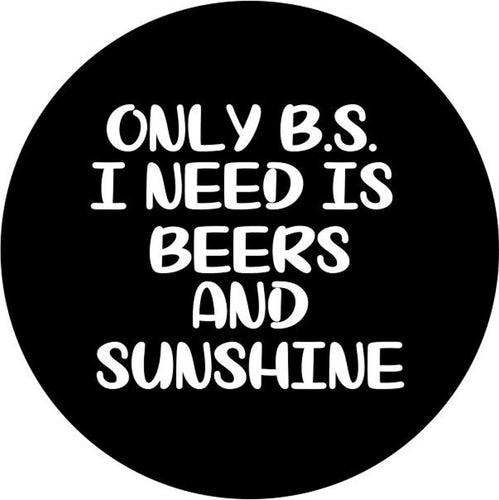 Only BS I Need Is Beer & Sunshine 1 Black