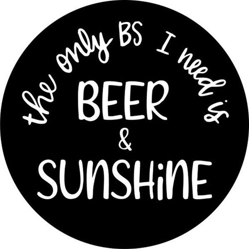 Only BS I Need Is Beer & Sunshine 2 Black