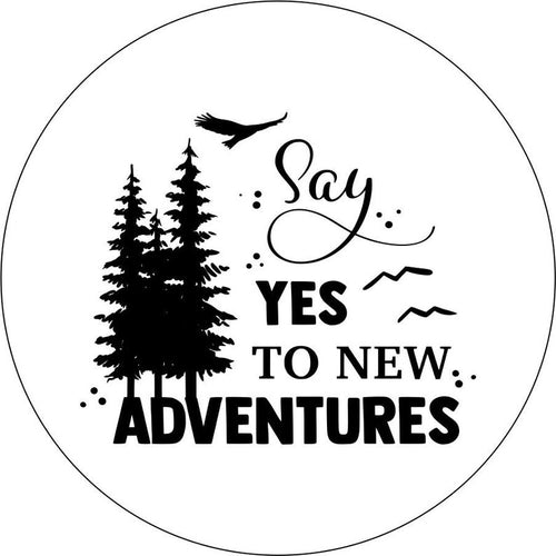 Say Yes To New Adventures White Spare Tire Cover