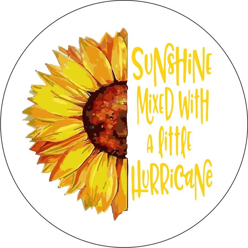 Sunflower Sun sunshine Mixed With A Little Hurricane White Spare Tire Cover