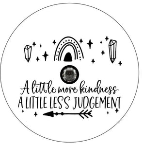 A Little More Kindness A Little Less Judgement White Spare Tire Cover