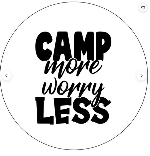 Camp More Worry Less White Spare Tire Cover