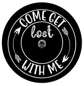 Come Get Lost With Me With Arrows Spare Tire Cover