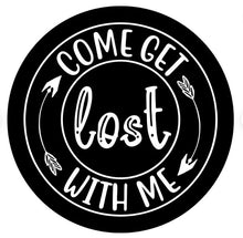 Come Get Lost With Me With Arrows Spare Tire Cover