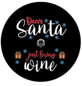 Dear Santa Just Bring Wine Spare Tire Cover