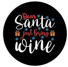 Dear Santa Just Bring Wine Spare Tire Cover