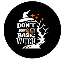 Don't Be A Basic Witch Spare Tire Cover
